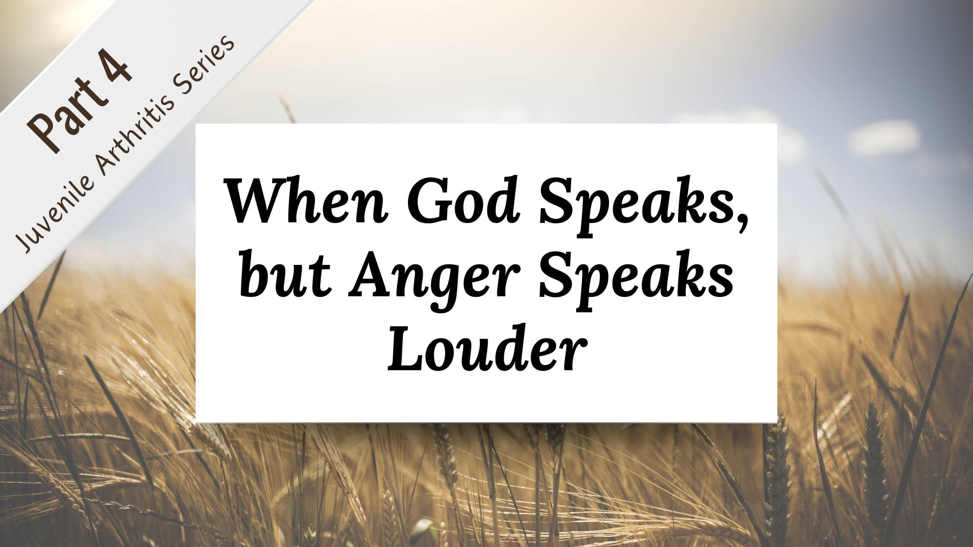 When God Speaks, but Anger Speaks Louder